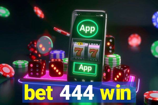 bet 444 win